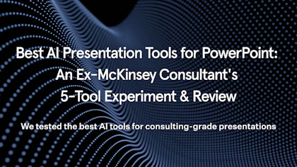 Best AI Presentation Tools for PowerPoint: An Ex-McKinsey Consultant's 5-Tool Experiment & Review