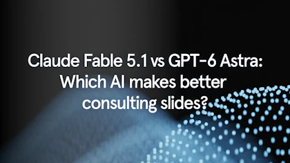 Claude Fable 5.1 vs GPT-6 Astra: Which AI makes better consulting slides?