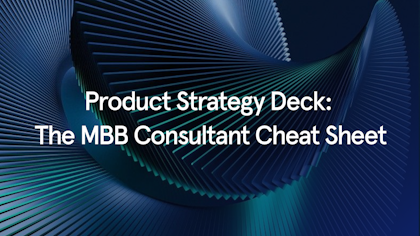 Product Strategy Deck: The MBB Consultant Cheat Sheet