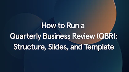 How to Run a Quarterly Business Review (QBR): Structure, Slides, and Template